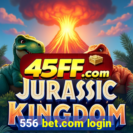 556 bet.com login